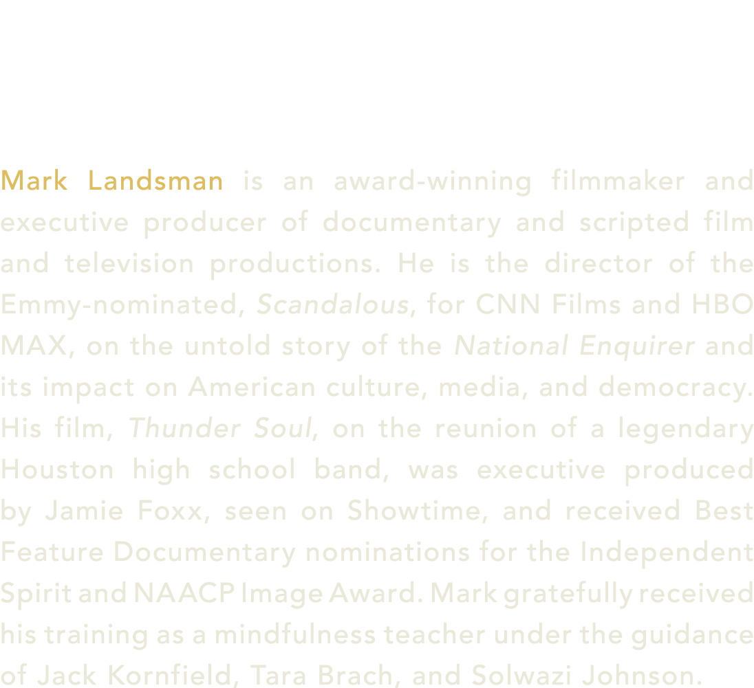  Mark Landsman is an award winning filmmaker and executive producer of documentary and scripted film and television p...